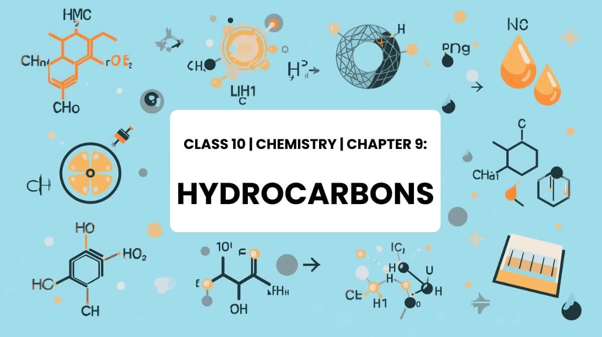 Class 10 Chemistry Chapter 9 Hydrocarbons illustration featuring carbon-hydrogen structures and petroleum icons.