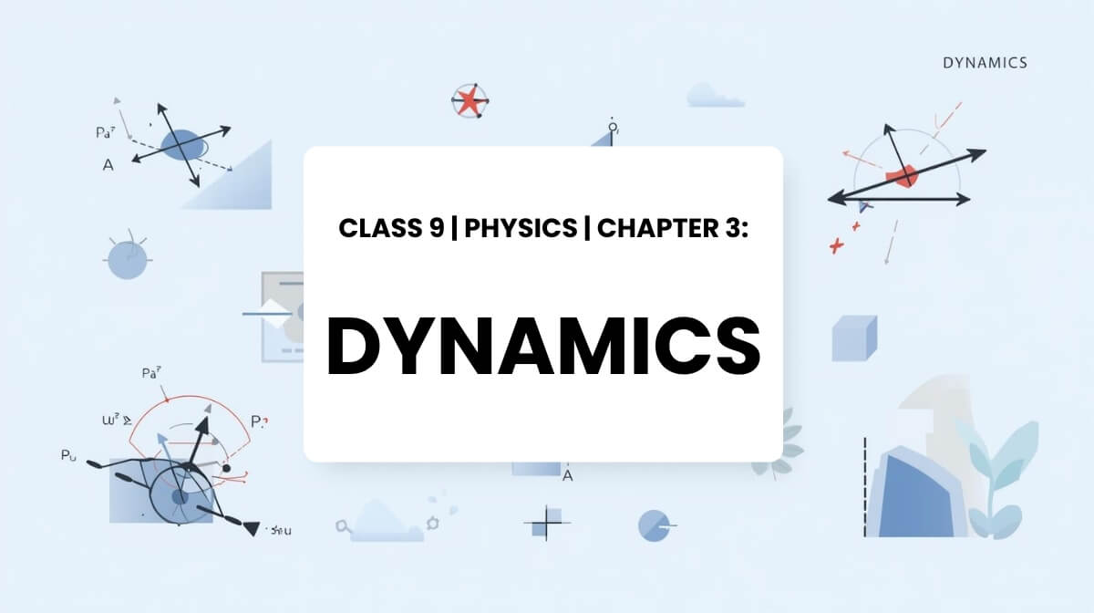 Dynamics force and motion illustration for Class 9 Physics MCQ chapter